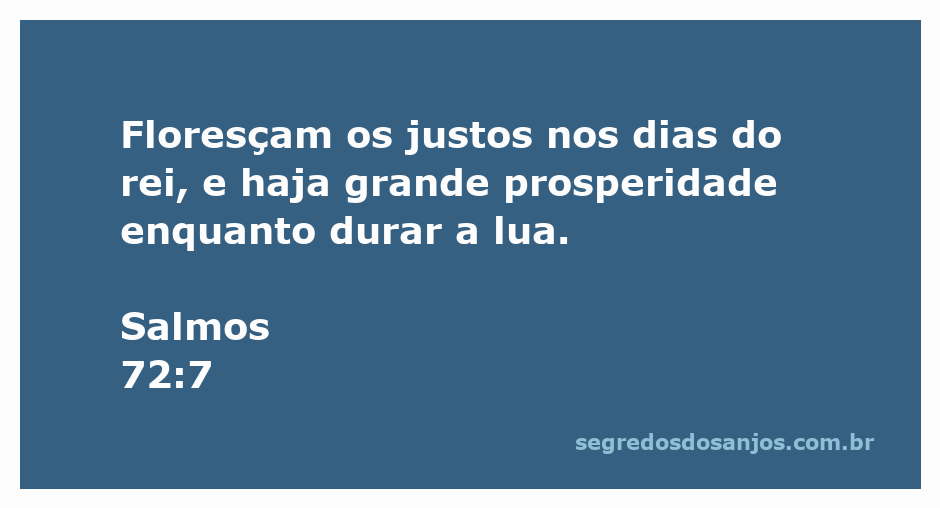 Ilustração de Salmos 72:7, retratando a prosperidade e a justiça sob o reinado de um rei justo.