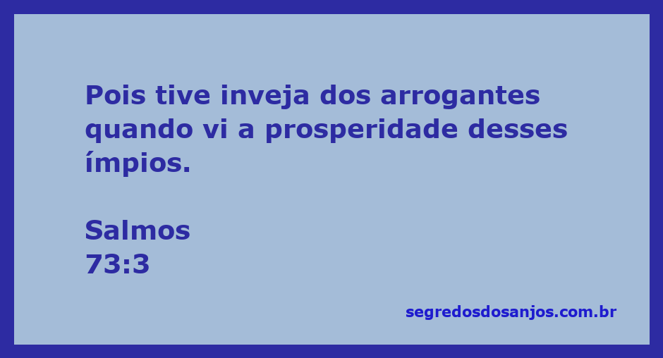 Imagem representando Salmos 73:3, refletindo sobre a inveja dos arrogantes e a prosperidade dos ímpios.