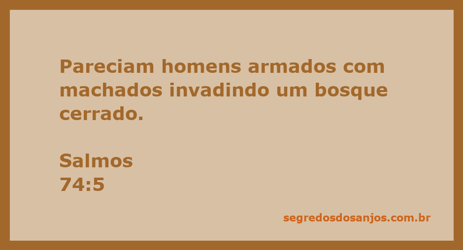Ilustração de homens armados com machados invadindo um bosque denso, representando a passagem de Salmos 74:5.