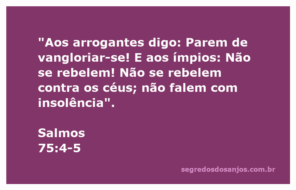 Imagem inspiradora representando Salmos 75:4-5 com uma mensagem de humildade e advertência contra a arrogância.
