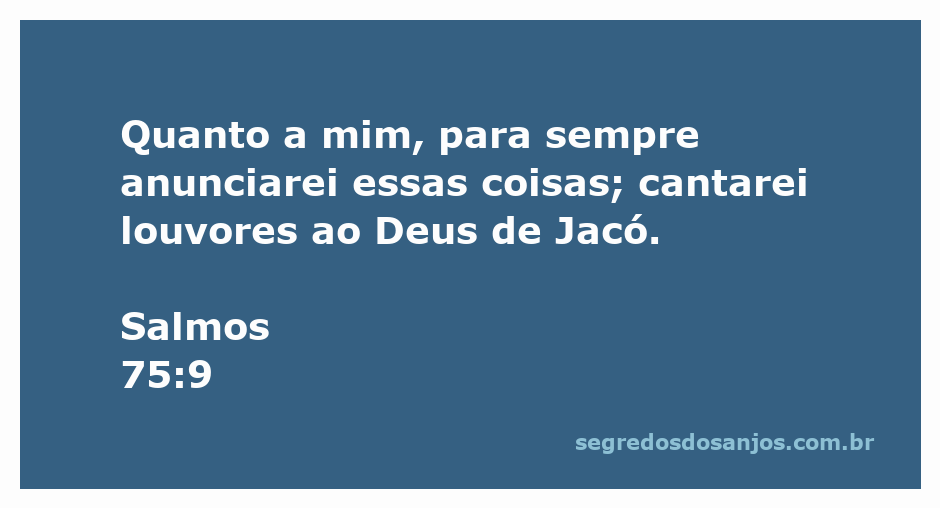 Imagem de uma pessoa louvando a Deus com a citação de Salmos 75:9 em destaque.
