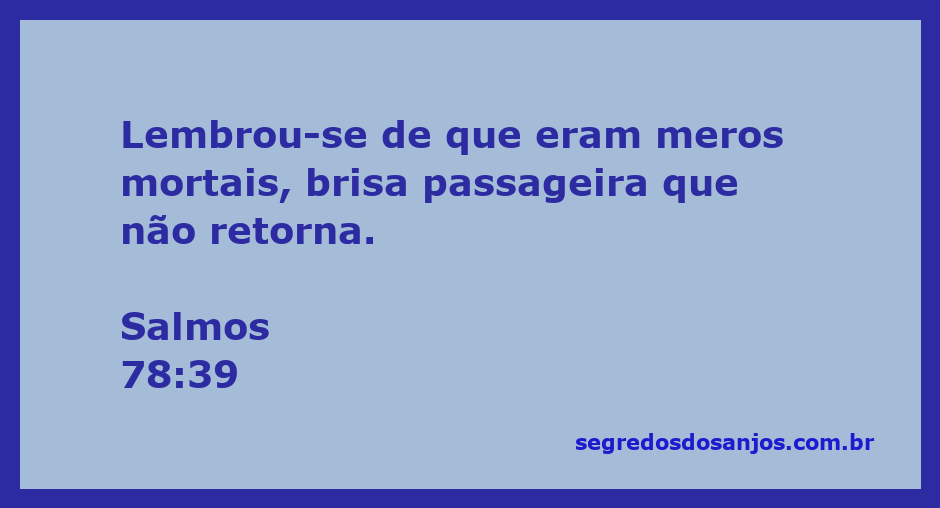 Imagem representando a fragilidade da vida humana, com o versículo Salmos 78:39 destacado.