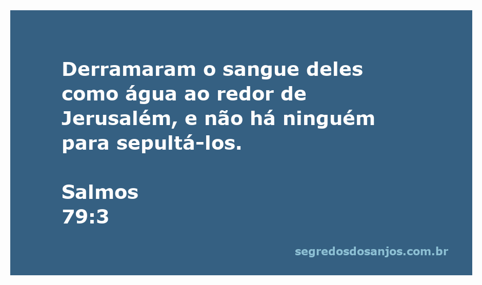 Imagem representativa do versículo Salmos 79:3, mostrando a desolação e a falta de sepultamento em Jerusalém.