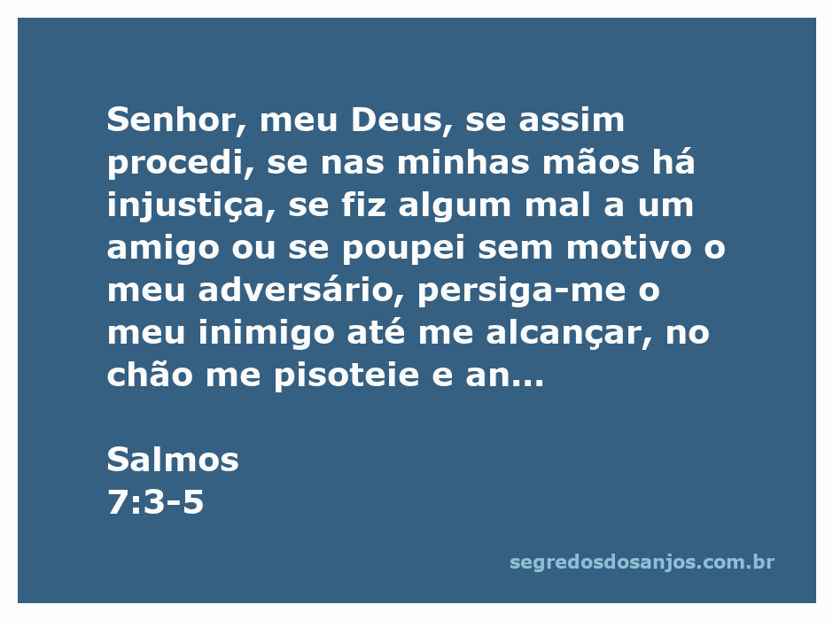 Uma ilustração do Salmo 7:3-5, refletindo o clamor de um justo em busca de justiça divina.