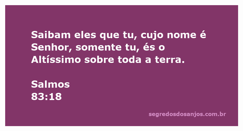 Versículo de Salmos 83:18 destacando a soberania de Deus como o Altíssimo sobre toda a terra.