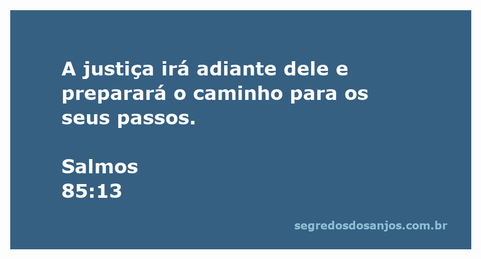 Imagem representativa do versículo Salmos 85:13, destacando a justiça e o caminho preparado para os passos do Senhor.