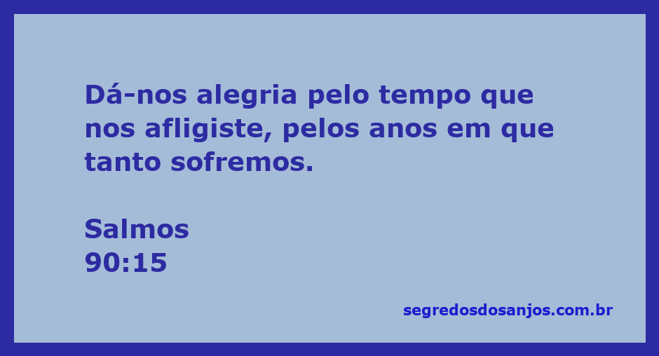 Imagem inspiradora representando alegria e superação, com a citação de Salmos 90:15.