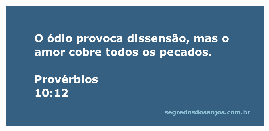 Imagem ilustrativa do versículo de Provérbios 10:12, destacando a importância do amor sobre o ódio.