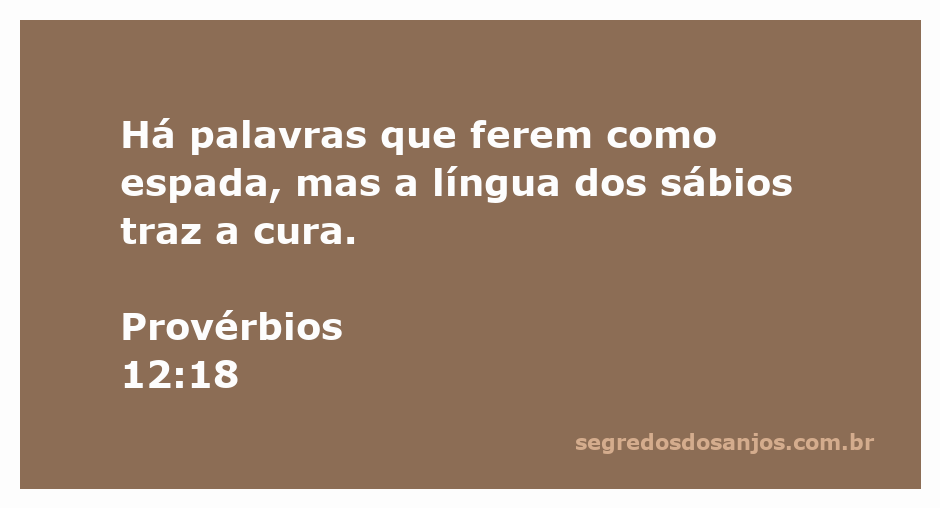 Imagem ilustrativa do versículo Provérbios 12:18, mostrando a comparação entre palavras feridas e a cura da sabedoria.