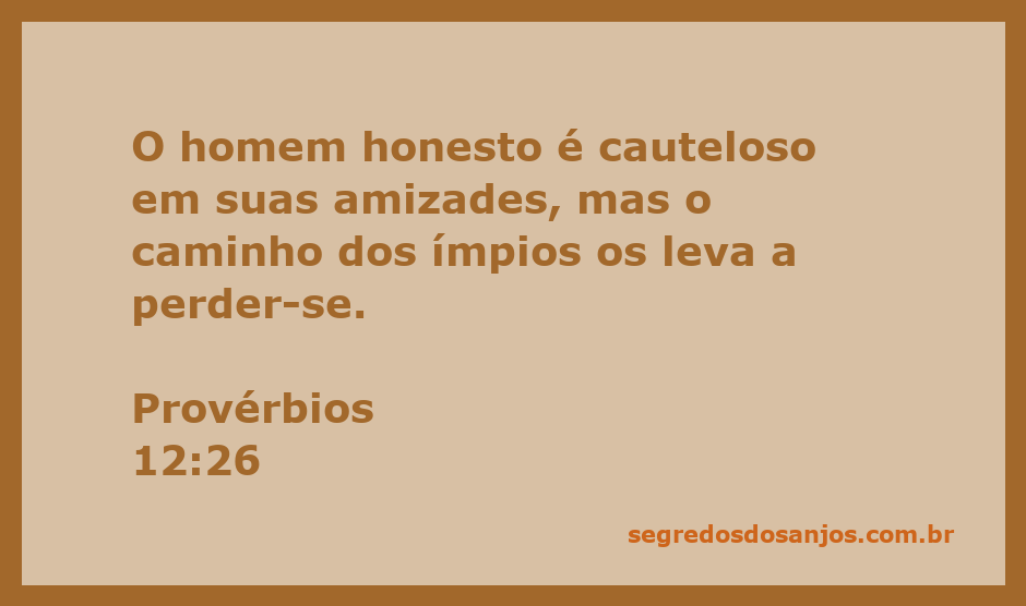 Imagem ilustrativa do versículo Provérbios 12:26, destacando a importância da honestidade e cautela nas amizades.