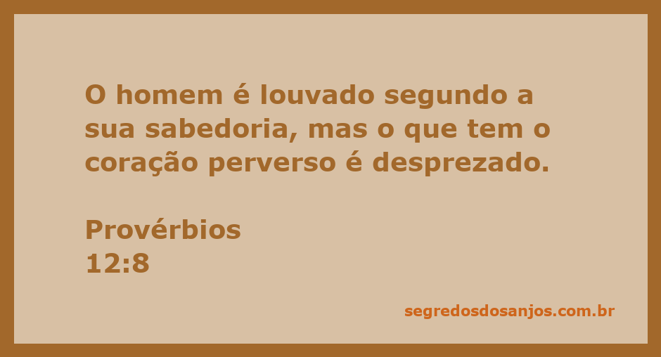 Imagem representativa do versículo de Provérbios 12:8, destacando a sabedoria e o desprezo pelo coração perverso.