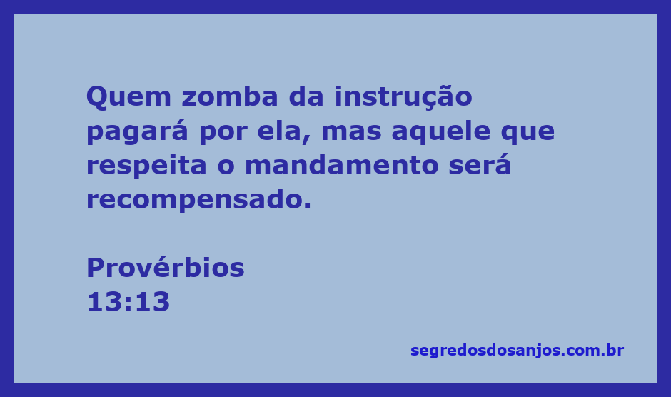 Ilustração do versículo Provérbios 13:13, que enfatiza a importância de respeitar a instrução e os mandamentos.