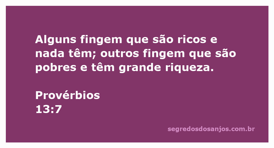 Imagem representativa do versículo Provérbios 13:7, ilustrando a dualidade entre a aparência de riqueza e a verdadeira condição financeira.