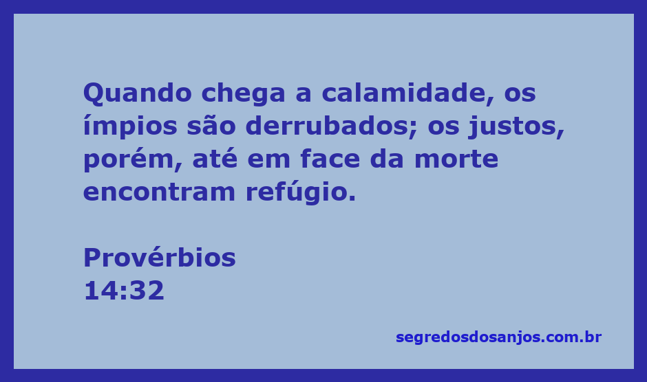 Imagem que ilustra Provérbios 14:32, mostrando a diferença entre ímpios e justos em tempos de calamidade.