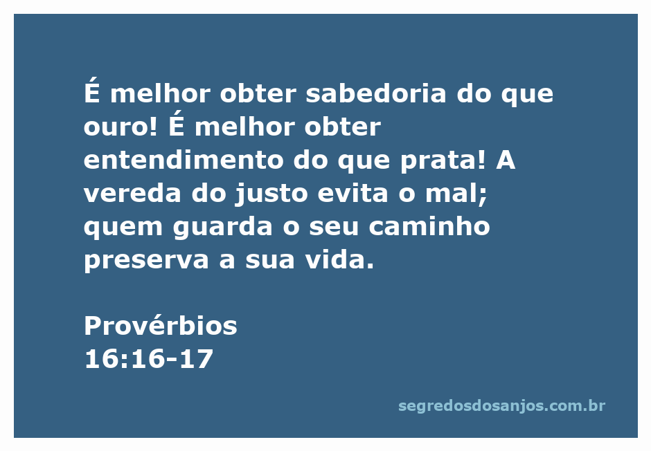 Ilustração inspiradora do versículo de Provérbios 16:16-17, destacando a importância da sabedoria e do entendimento sobre riquezas materiais.