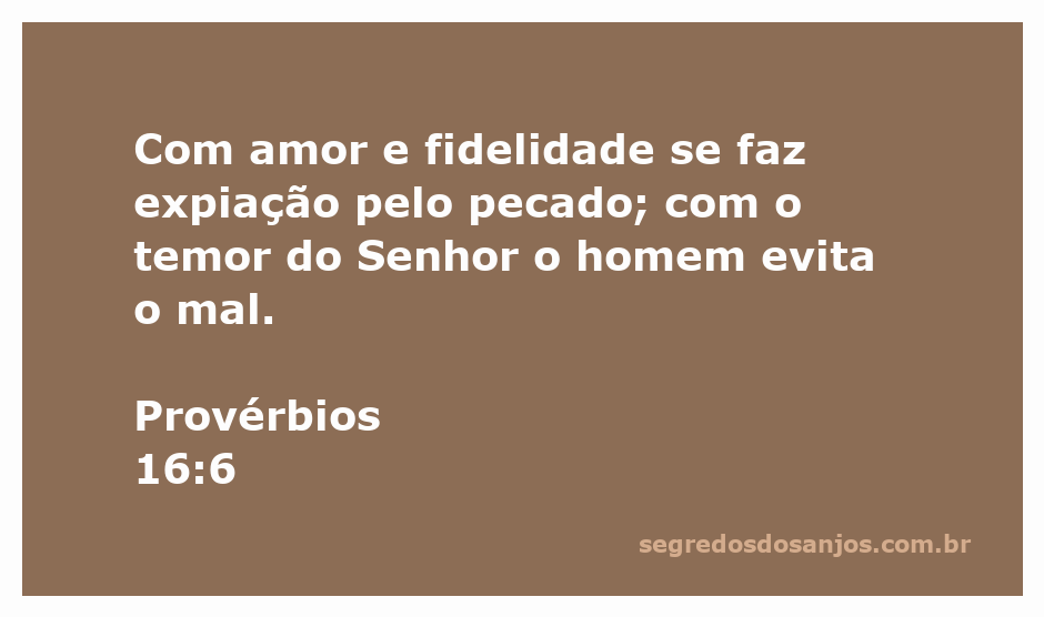 Imagem representativa de Provérbios 16:6, destacando o amor, fidelidade e o temor do Senhor como caminhos para evitar o mal.
