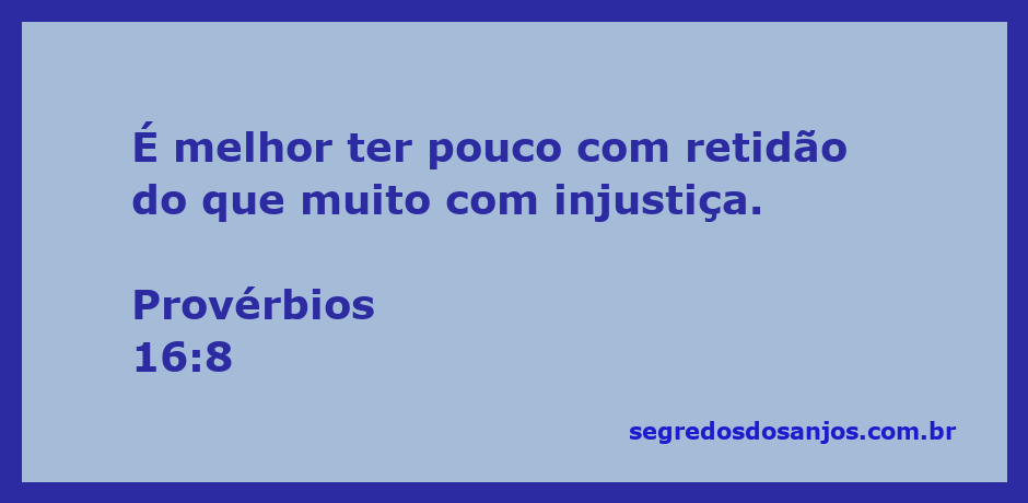 Ilustração do versículo de Provérbios 16:8, destacando a importância da retidão sobre a riqueza injusta.