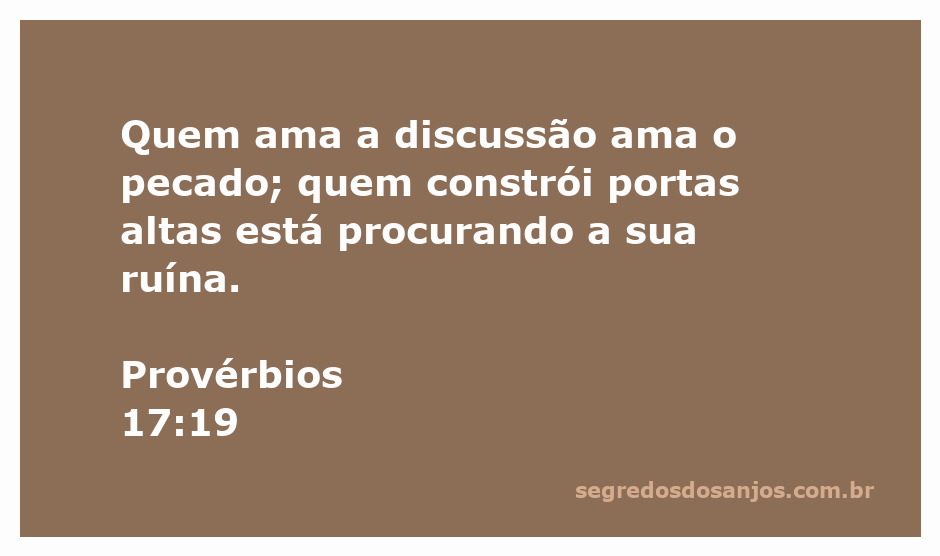 Imagem representativa do versículo de Provérbios 17:19, destacando a relação entre discussões e consequências negativas.