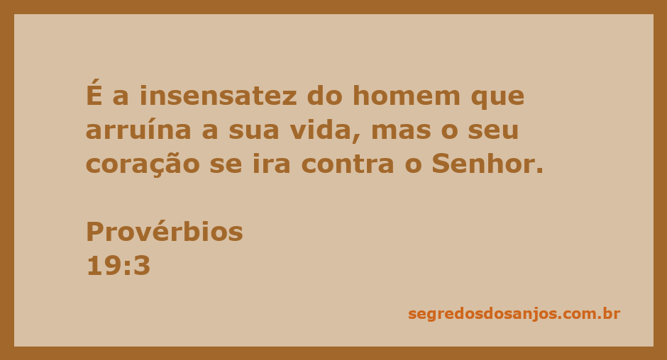 Uma imagem que ilustra o versículo de Provérbios 19:3, destacando a insensatez e suas consequências na vida do homem.