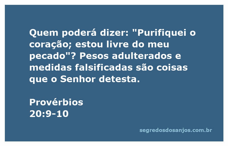 Imagem representativa do versículo de Provérbios 20:9-10, destacando a pureza do coração e a condenação de práticas desonestas.