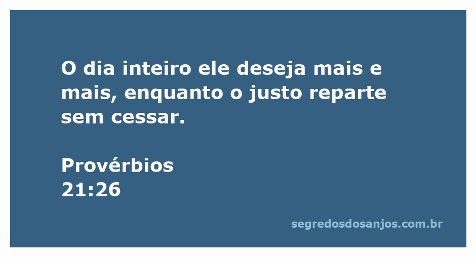 Uma ilustração de Provérbios 21:26, representando a diferença entre o desejo insaciável do ímpio e a generosidade do justo.