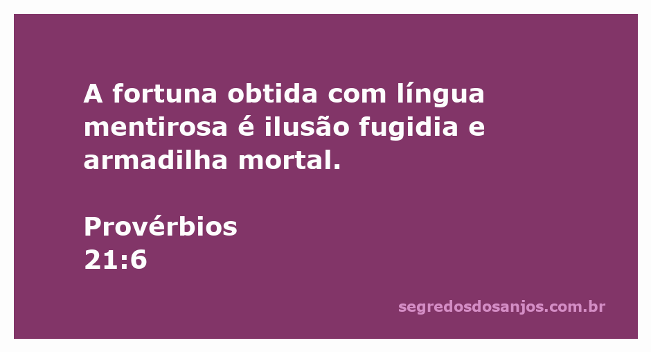 Imagem representativa do versículo de Provérbios 21:6, destacando a ilusão da fortuna obtida através da mentira.