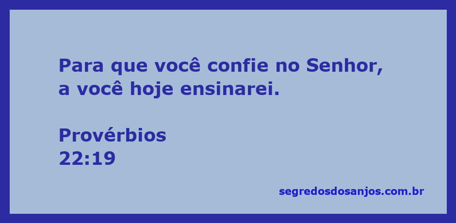 Imagem inspiradora com a passagem de Provérbios 22:19 sobre confiar no Senhor.