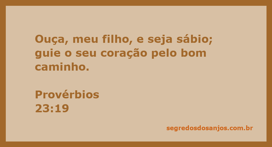 Uma representação do versículo Provérbios 23:19, que incentiva a sabedoria e a orientação do coração.