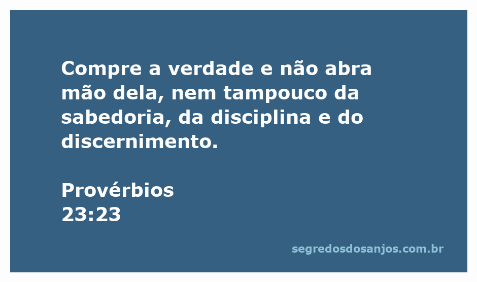 Imagem inspiradora com o versículo de Provérbios 23:23 sobre a importância da verdade e da sabedoria.