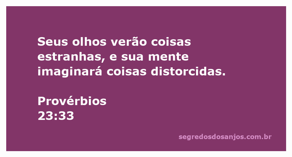 Representação visual da passagem de Provérbios 23:33, mostrando a reflexão sobre a percepção e a imaginação distorcida.