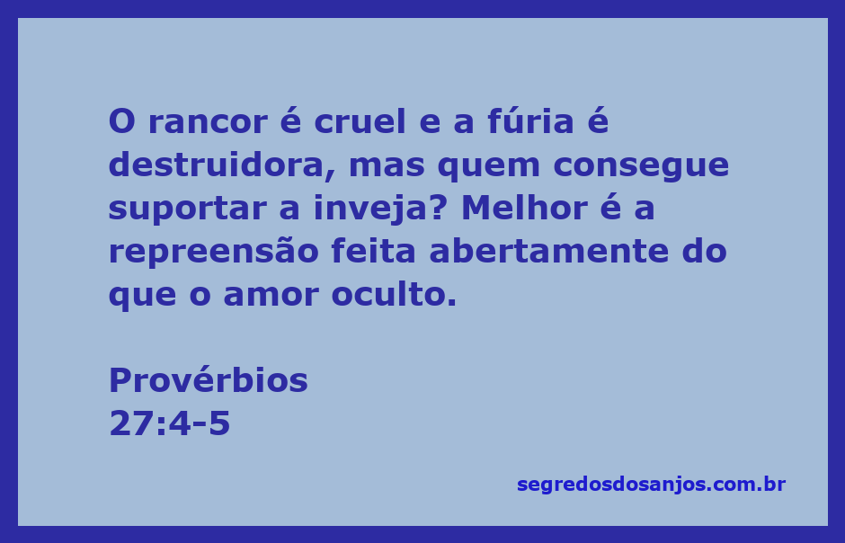 Imagem representativa do versículo de Provérbios 27:4-5 sobre os perigos do rancor e da inveja.