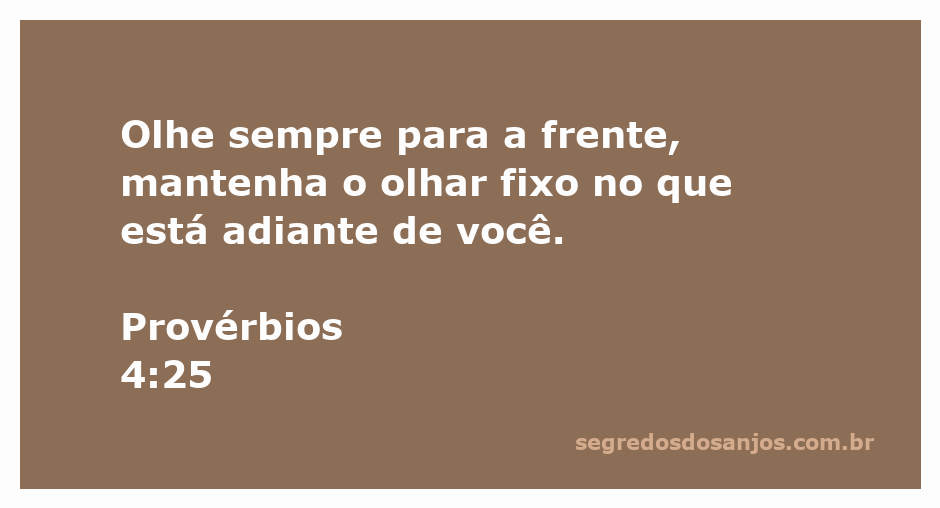Imagem de uma estrada longa e reta simbolizando o futuro, com a frase de Provérbios 4:25 sobre olhar para frente.