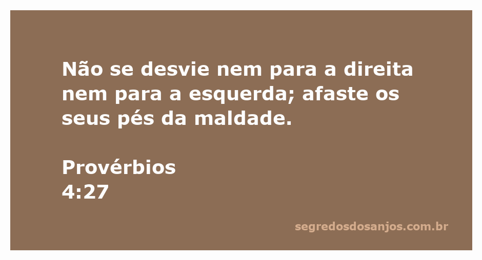 Ilustração do versículo de Provérbios 4:27, ensinando a manter-se firme no caminho certo e evitar a maldade.