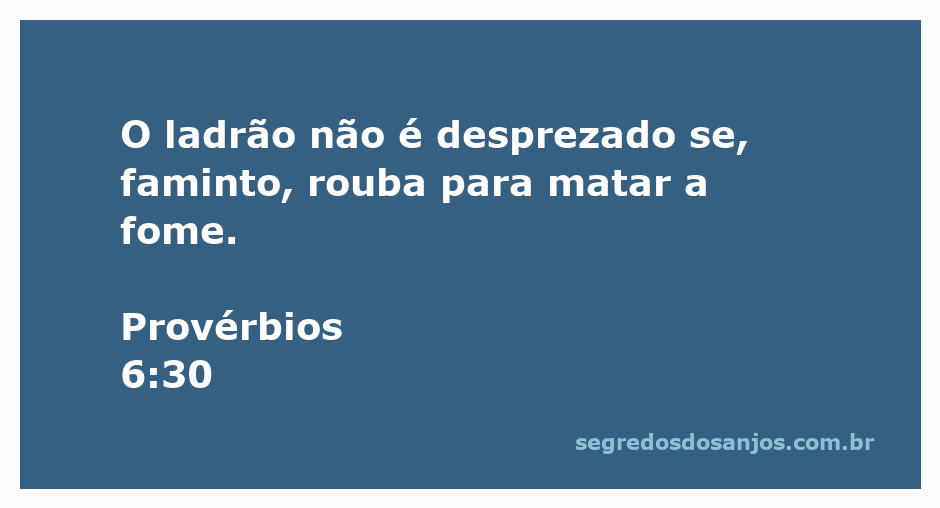 Representação do versículo Provérbios 6:30, que fala sobre a compreensão do roubo em situações de fome.