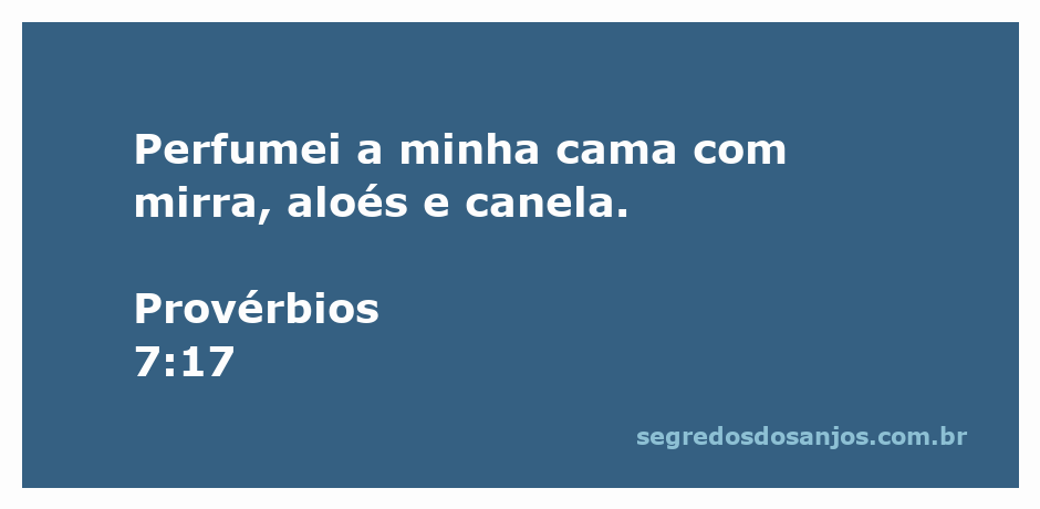 Imagem que representa a passagem de Provérbios 7:17, com elementos de mirra, aloés e canela sobre uma cama.