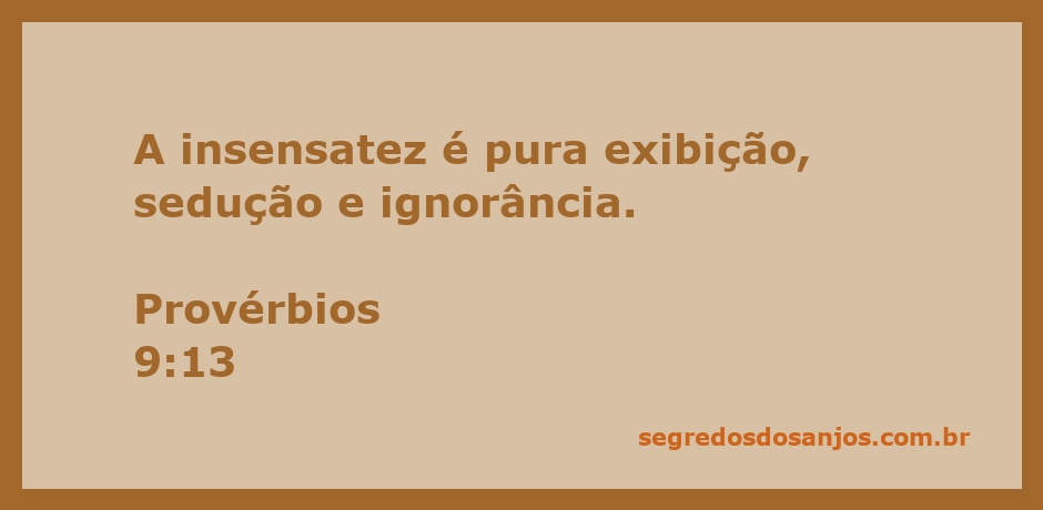 Imagem ilustrativa representando a insensatez como uma figura sedutora e exibicionista, simbolizando ignorância.