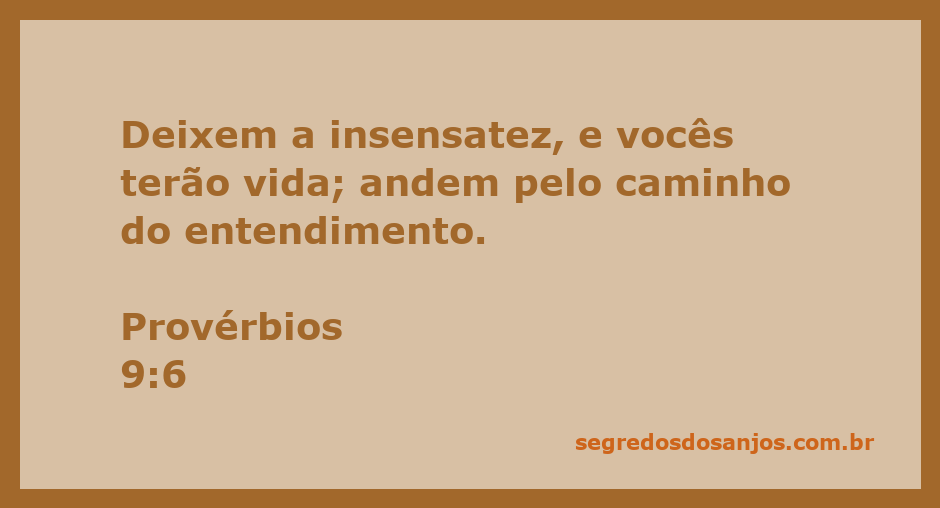 Imagem inspiradora de um caminho iluminado simbolizando o entendimento e a vida plena, acompanhada do versículo de Provérbios 9:6.