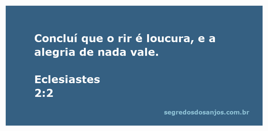 Imagem representativa do versículo Eclesiastes 2:2, refletindo sobre a futilidade do riso e da alegria.
