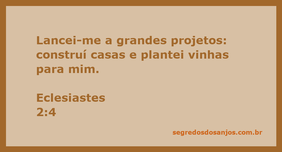 Imagem representando a construção de casas e o cultivo de vinhas, simbolizando a busca de projetos grandiosos e realizações pessoais.