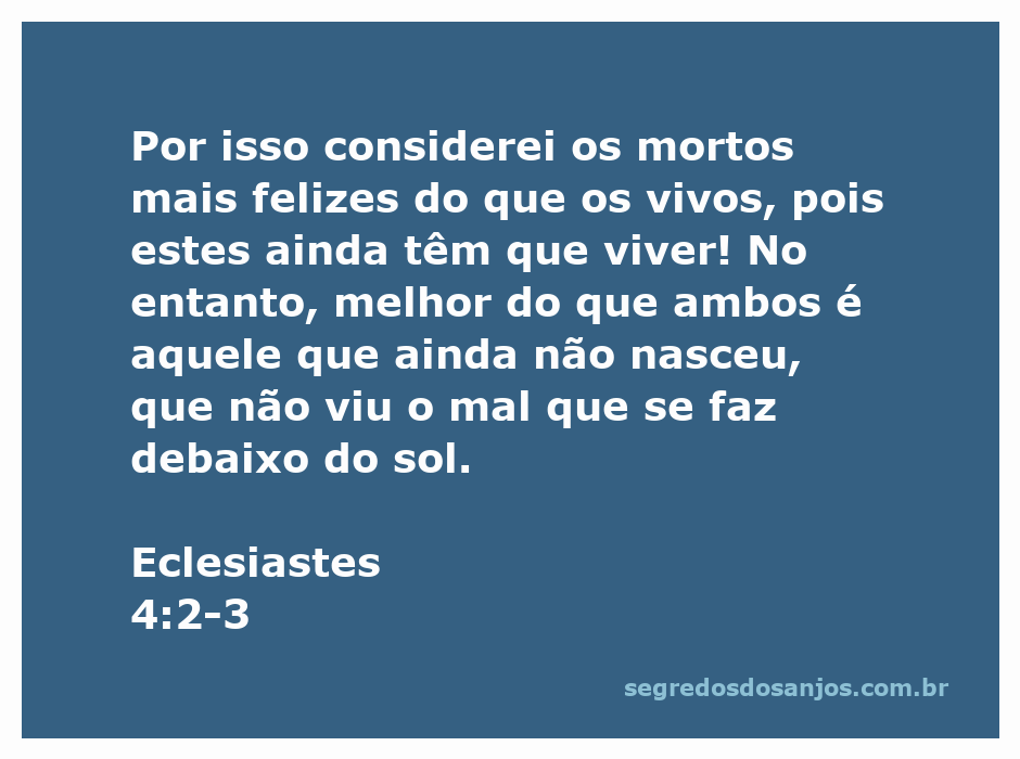 Ilustração sobre a reflexão de Eclesiastes 4:2-3, mostrando a tristeza da vida e a felicidade da morte.