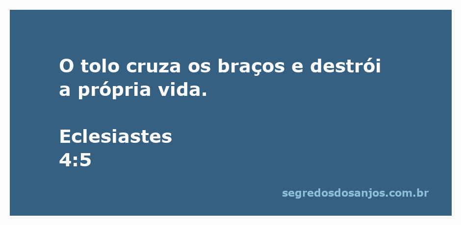 Imagem representando a reflexão sobre a passagem de Eclesiastes 4:5, onde um tolo cruza os braços e causa sua própria destruição.