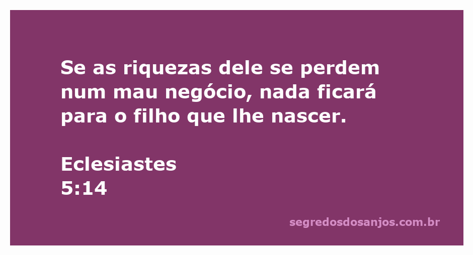 Ilustração de Eclesiastes 5:14, mostrando a perda de riquezas e suas consequências para a família.