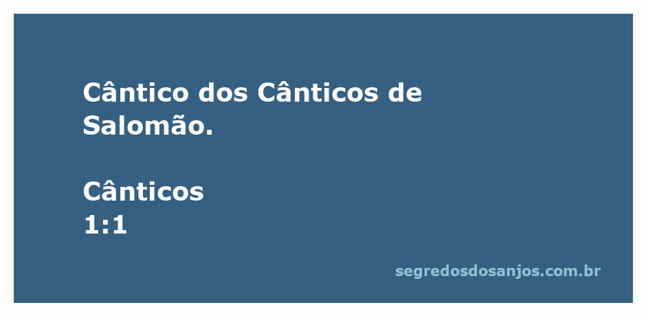 Cântico dos Cânticos de Salomão, um poema que celebra o amor e a beleza.