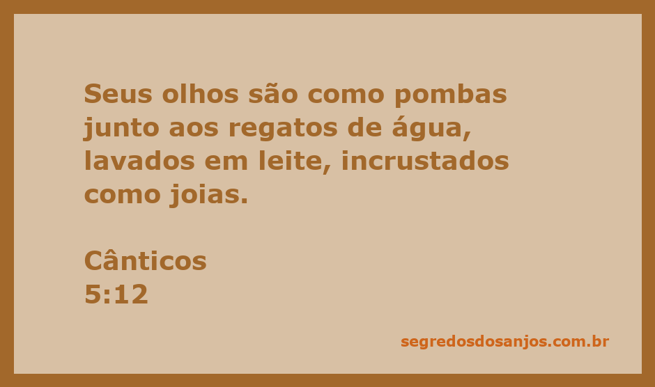 Imagem de olhos que lembram pombas, simbolizando pureza e beleza, com um fundo de regatos de água e joias.