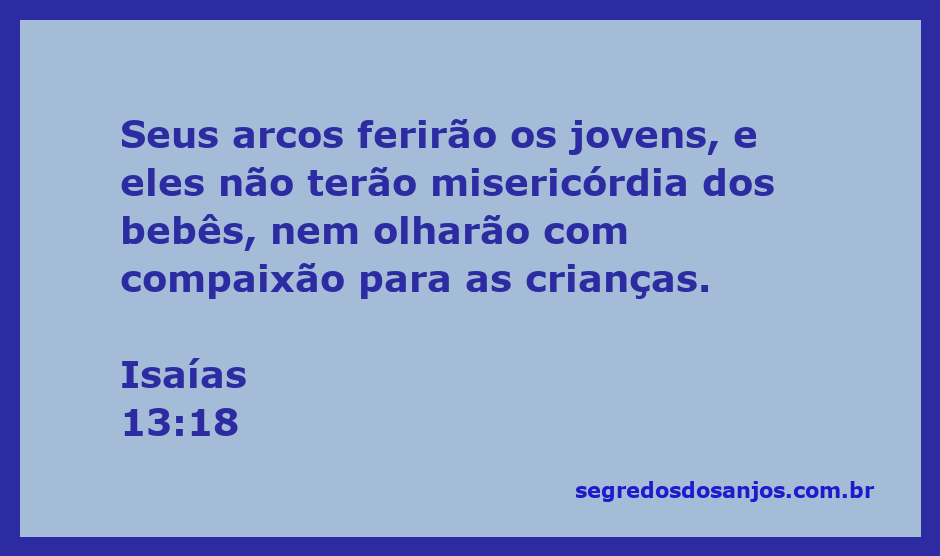 Imagem representando a passagem de Isaías 13:18, mostrando a falta de compaixão em tempos de conflito.