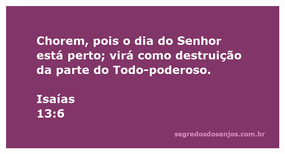 Ilustração do versículo Isaías 13:6, representando o dia do Senhor como um evento de destruição.