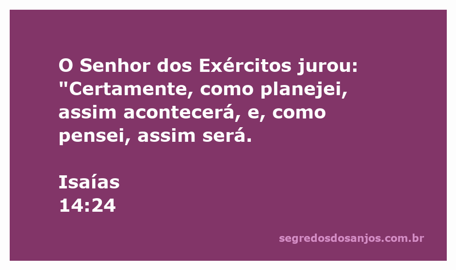 Versículo bíblico de Isaías 14:24, com a afirmação do Senhor dos Exércitos sobre seus planos.