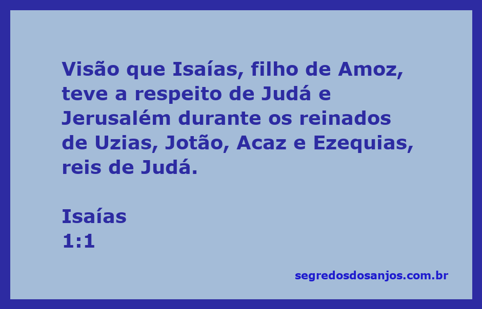 Visão de Isaías sobre Judá e Jerusalém, com referência aos reis Uzias, Jotão, Acaz e Ezequias.