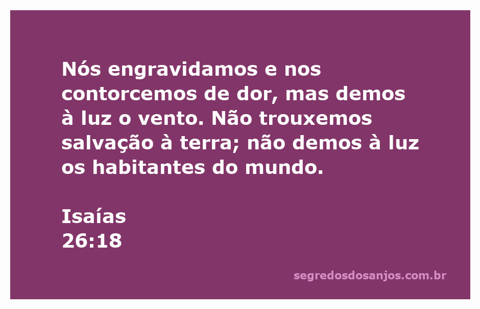 Ilustração representativa da angústia e frustração expressas em Isaías 26:18, simbolizando o esforço sem resultado na salvação.