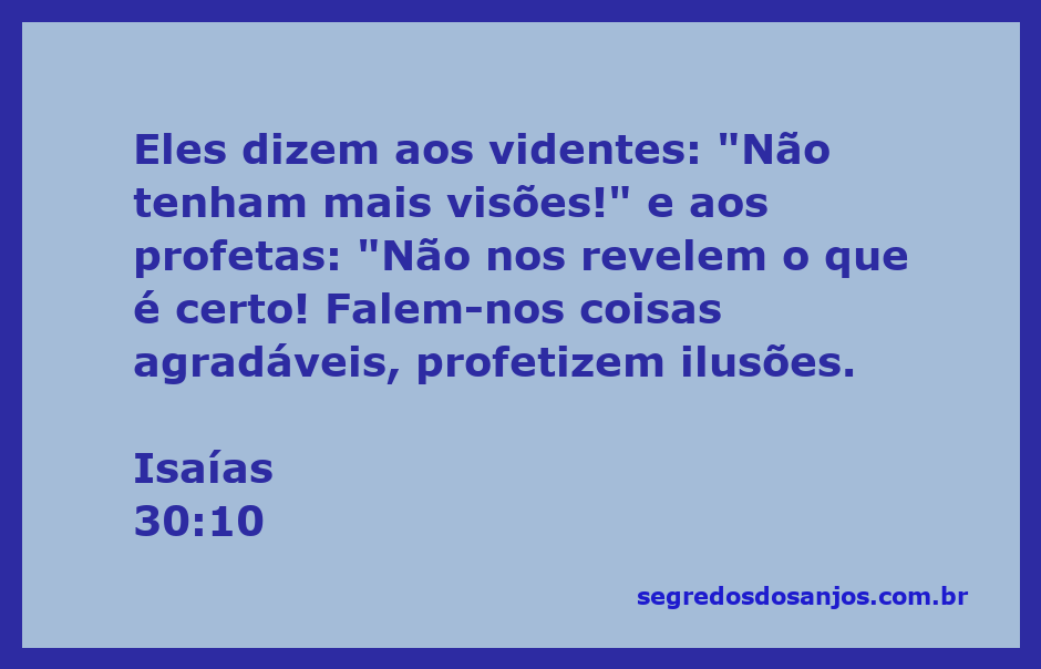 Ilustração de um profeta sendo rejeitado por um grupo de pessoas que pedem mensagens agradáveis em vez de verdades.